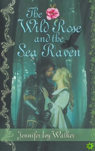 Wild Rose and the Sea Raven