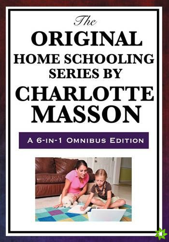 Original Home Schooling Series by Charlotte Mason