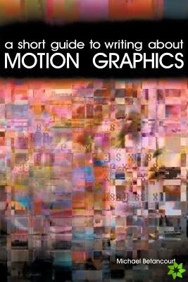 Short Guide to Writing about Motion Graphics