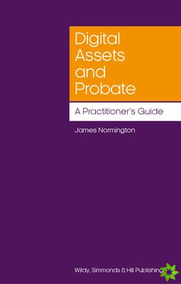 Digital Assets and Probate: A Practitioners Guide