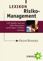 Lexikon Risiko-Management - 1000 Begriffe rund ums Risiko-Management nachschlagen, verstehen, anwenden