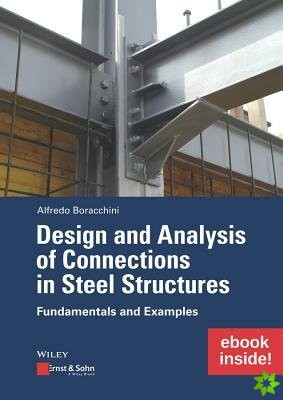 Design and Analysis of Connections in Steel Structures: Fundamentals and Examples (inkl. E-Book als PDF)