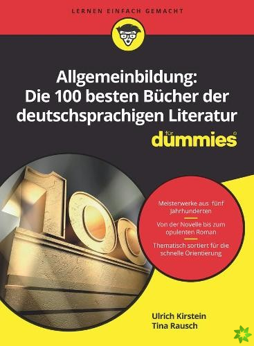 Allgemeinbildung: Die 100 besten Bucher der deutschsprachigen Literatur fur Dummies