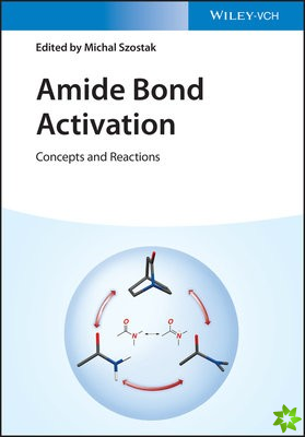 Amide Bond Activation