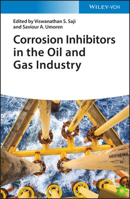 Corrosion Inhibitors in the Oil and Gas Industry