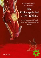 Die Philosophie bei Der Hobbit - Mit Bilbo, Gandalf und Thorin auf Abenteuerlicher Suche