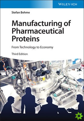 Manufacturing of Pharmaceutical Proteins