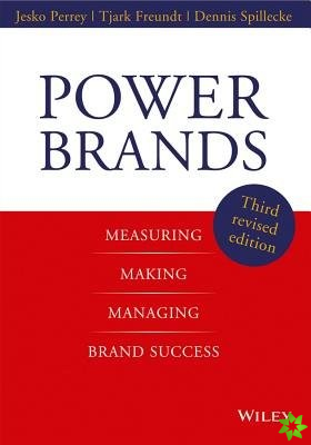 Power Brands - Measuring, Making, and Managing Brand Success 3e