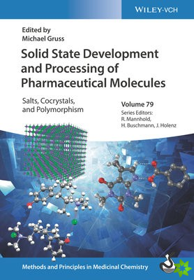 Solid State Development and Processing of Pharmaceutical Molecules
