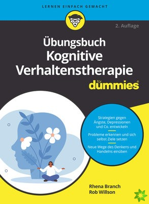 Ubungsbuch Kognitive Verhaltenstherapie fur Dummies