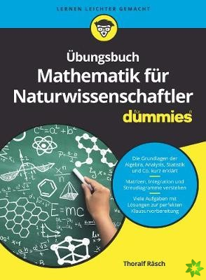Ubungsbuch Mathematik fur Naturwissenschaftler fur Dummies