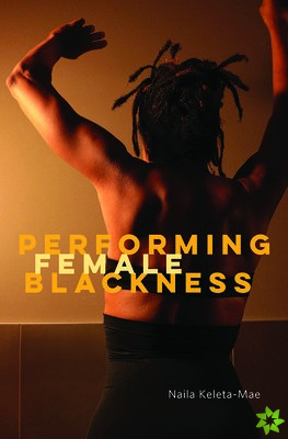 Performing Female Blackness