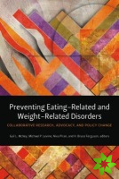 Preventing Eating-Related and Weight-Related Disorders