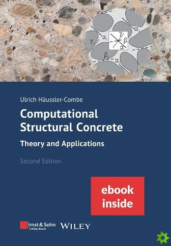 Computational Structural Concrete 2e - Theory and Applications