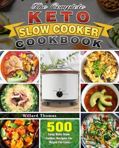 Complete Keto Slow Cooker Cookbook