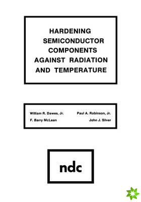 Hardening Semiconductor Components Against Radiation and Temperature
