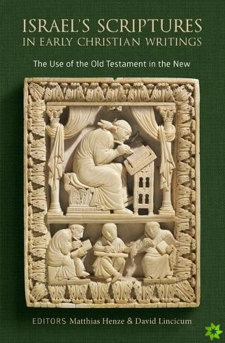Israel's Scriptures in Early Christian Writings