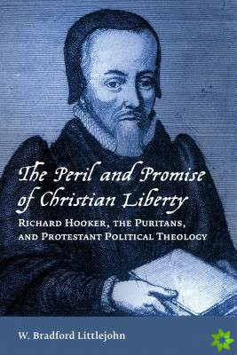 Peril and Promise of Christian Liberty