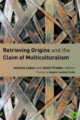 Retrieving Origins and the Claim of Multiculturalism