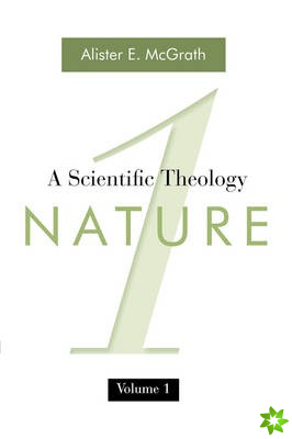 Scientific Theology, Volume One