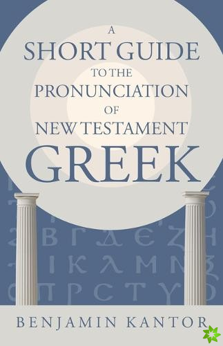 Short Guide to the Pronunciation of New Testament Greek