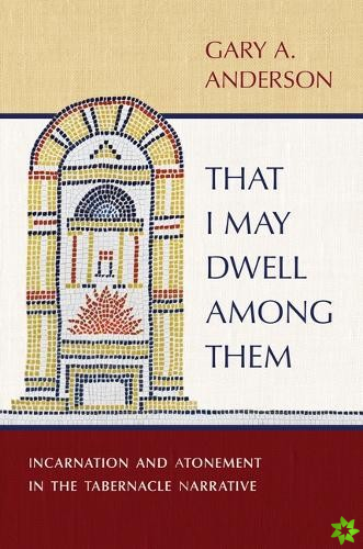That I May Dwell Among Them
