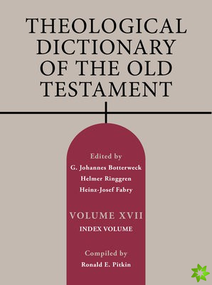 Theological Dictionary of the Old Testament, Volume XVII