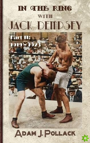 In the Ring With Jack Dempsey - Part II