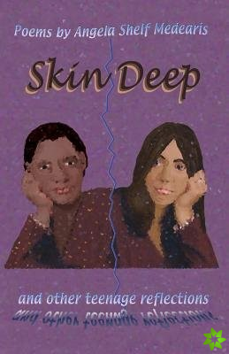 Skin Deep and Other Teenage Reflections