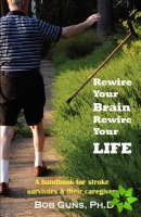 Rewire Your Brain, Rewire Your Life
