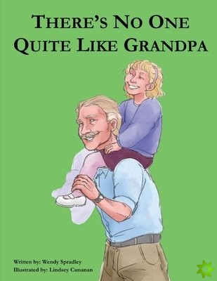 There Is No One Quite Like Grandpa