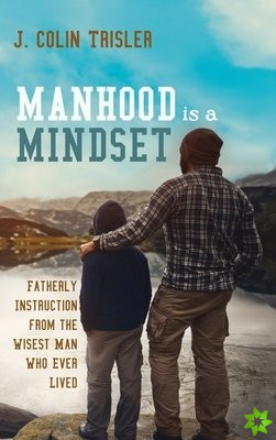 Manhood is a Mindset