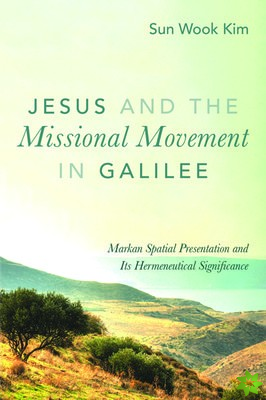 Jesus and the Missional Movement in Galilee