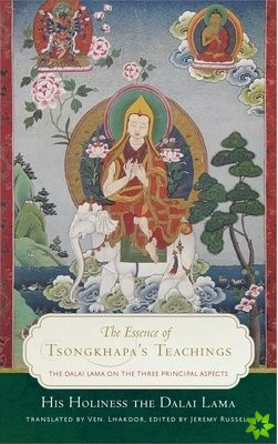 Essence of Tsongkhapa's Teachings