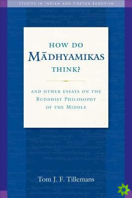 How Do Madhyamikas Think?
