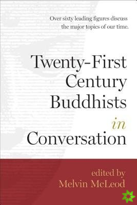 Twenty-First Century Buddhists in Conversation
