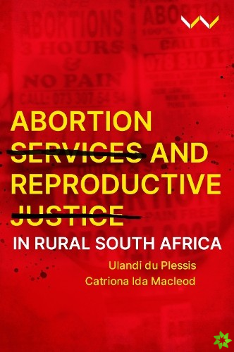 Abortion Services and Reproductive Justice in Rural South Africa
