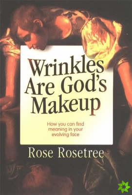 Wrinkles Are God's Makeup