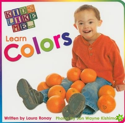 Kids Like Me. . . Learn Colors