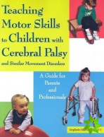 Teaching Motor Skills to Children with Cerebral Palsy & Similar Movement Disorders