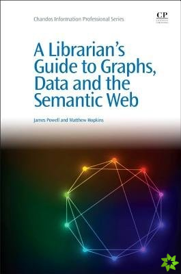 Librarian's Guide to Graphs, Data and the Semantic Web