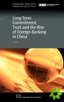 Long-Term Commitment, Trust and the Rise of Foreign Banking in China