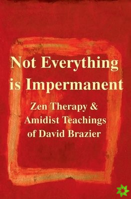 Not Everything is Impermanent