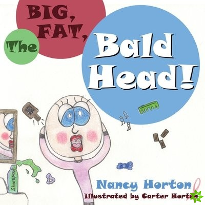 Big, Fat, Bald Head!