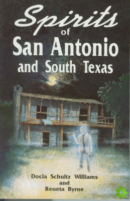 Spirits of San Antonio and South Texas