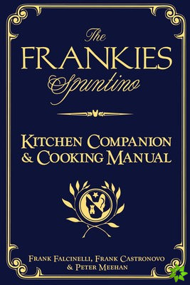 Frankies Spuntino Kitchen Companion & Cooking Manual
