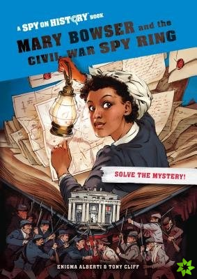 Mary Bowser and the Civil War Spy Ring, Library Edition