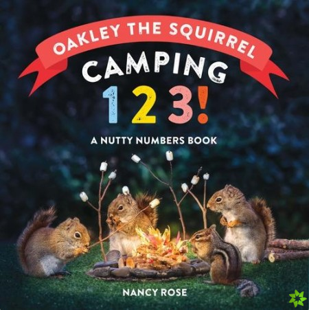 Oakley the Squirrel: Camping 1, 2, 3!