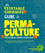 Vegetable Gardener's Guide to Permaculture