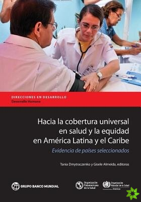 Hacia la cobertura universal en salud y la equidad en America Latina y el Caribe